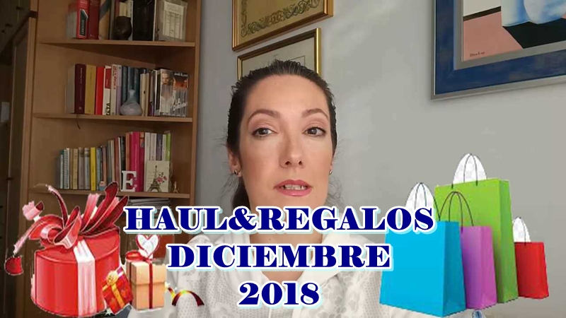 HAUL & REGALOS DICIEMBRE 2018